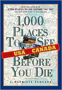 1000 Places To See Before You Die — USA and Canada, by Patricia Schultz