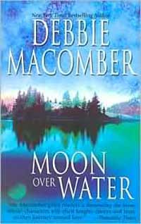 Moon Over Water, by Debbie Macomber