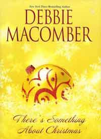 There's Something About Christmas, by Debbie Macomber