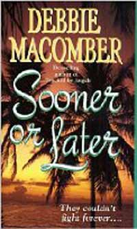 Sooner or Later, by Debbie Macomber